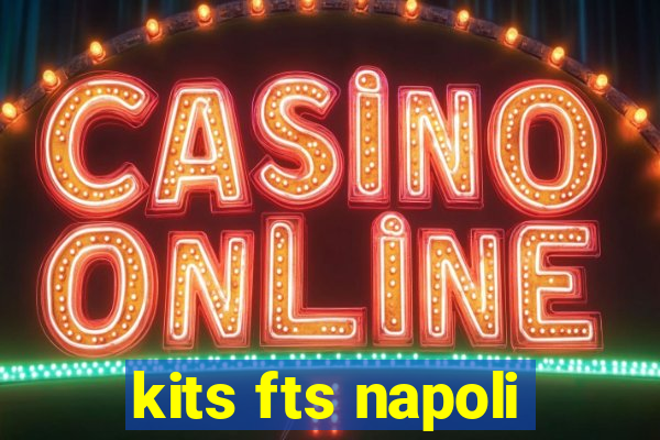 kits fts napoli
